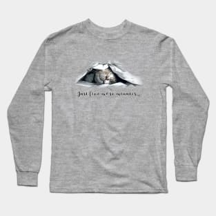 Just five more minutes - Cute sleeping cat Long Sleeve T-Shirt